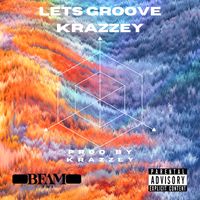 (BFam Edition) Lets Groove Krazzey Prod By Krazzey by Bfam