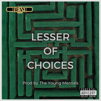 Lesser of Choices Prod By The Young Mentals by Bfam