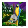 Banjo Earth Brazil Ultimate (Movie, Music, & Merch)