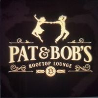 PAT & BOB'S ROOFTOP LOUNGE 