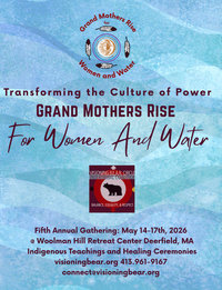 Visioning B.E.A.R Intertribal Coalition - Transforming the Culture of Power: Grand Mothers Rise for Women and Water