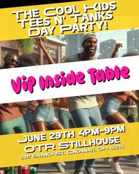 The Cool Kids Tees and Tanks Day Party! - INSIDE VIP TABLE