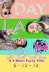 "Day La Soul" The T-Shirt Party Edition!