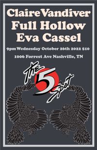 Eva Cassel, Claire Vandiver, Full Hollow @ The 5 Spot
