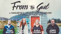 SOLD OUT - From the Gut - Songwriter's Circle w/ Jerry Stamp, Karla PIlgram and Rachel Cousins