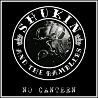 No Canteen by Shukin and the Ramblers