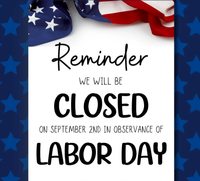 CLOSED for Labor Day