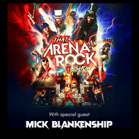 Mick Blankenship w/ That Arena Rock Show