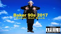 Baker 90's 2017: Baker Got Back
