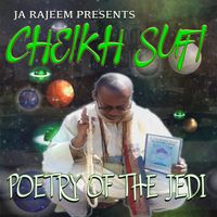 Poetry of the Jedi by Ja Rajeem presents Cheikh Sufi