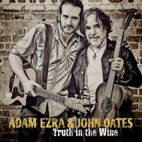Truth in the Wine by Adam Ezra & John Oates