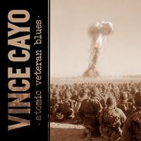 Atomic Veteran Blues by Vince Cayo