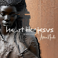 HEART LIKE JESUS by ARIAN NICOLE