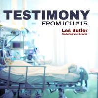 TESTIMONY From ICU #15 by Les Butler