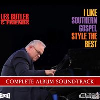 I Like Southern Gospel Style the Best (TRAX) by Les Butler and Friends
