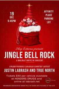 6:45pm #driveinsaskChristmas with Justin LaBrash and True North