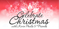 Celebrate Christmas with Kevin Pauls & Friends - Michael English & The Nelons 