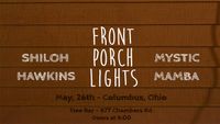 Front Porch Lights w/ Shiloh Hawkins and Mystic Mamba