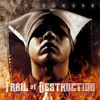 Trail of Destruction: A Chronicle of Epic Disses by The Jokerr
