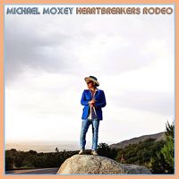 HEARTBREAKERS RODEO by MICHAEL MOXEY