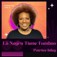 La Negra Tiene Tumbao by Patrice Isley