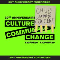 CHUO #30for30 FUNDRAISER SHOW