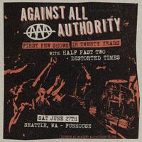 Half Past Two with Against All Authority and Distorted Times - Seattle