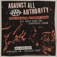 Half Past Two with Against All Authority and Distorted Times - Portland
