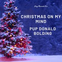 Christmas 0n My Mind  by Pup Donald Bolding