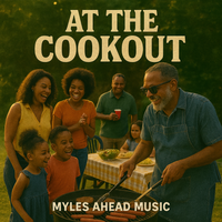 At the Cookout by Myles Ahead Music