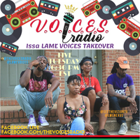 V.O.I.C.E.S Radio LAME VOICES Takeover