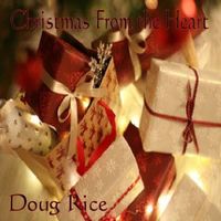 Christmas From the Heart by Doug Rice