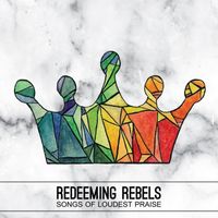 David Paul Martin / Redeeming Rebels
