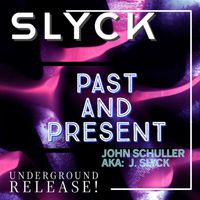 PAST AND PRESENT by SLYCK