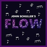 John Schuller's FLOW by John Schuller