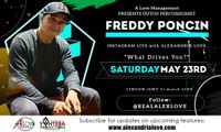 Alexandria Love presents Freddy Poncin LIVE on IG