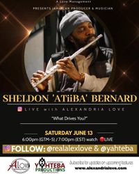 Alexandria Love features Sheldon 'ATiiBA' Bernard LIVE!