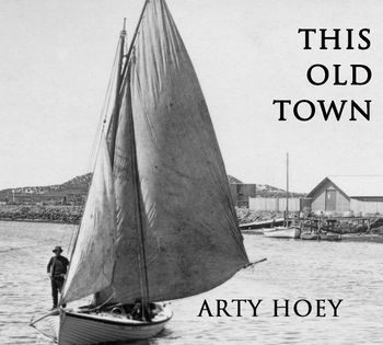 This Old Town - Arty Hoey

