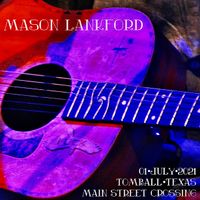 2021-07-01 Main Street Crossing (Tomball, TX) by Mason Lankford (Folk Family Revival)