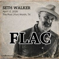 Seth Walker 2026-04-12 FLAC DOWNLOAD by Seth Walker
