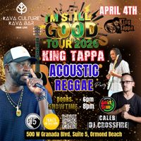 King Tappa: I’m Still Good Tour — Live at Kava Culture Kava Bar