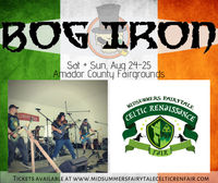 BOG IRON: Midsummer's Fairy Tale Celtic Ren Faire, Plymouth, CA