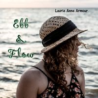 Laurie Anne Armour - Ebb and Flow - EP Release Party