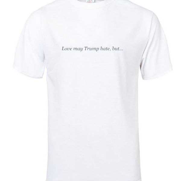 Love May Trump Hate T-Shirt - Men's Cut