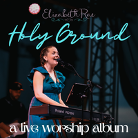 Pre-Order "Holy Ground" a live album by Elizabeth Rae