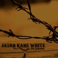 Jason Kane White & The Lonesome
