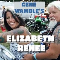 ELIZABETH RENEE by BMI SONGWRITER GENE WAMBLE