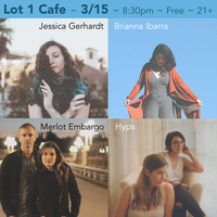 Jessica Gerhardt (w/ Merlot Embargo, Brianna Ibarra, & Hyps