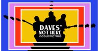 Daves' Not Here