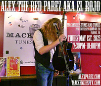Alex The Red Parez aka El Rojo! Live! Returning to Mackenzie's Tunes and Tonics in Fairfax, VA! Thursday! May 1st, 2025 7:30pm-10:00pm! alexparez.com/shows